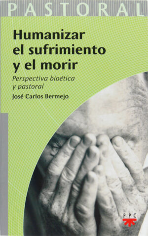 Humanizar el sufrimiento y el morir (ePub)