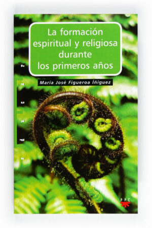 La formación espiritual y religiosa durante los primeros años (ePub)