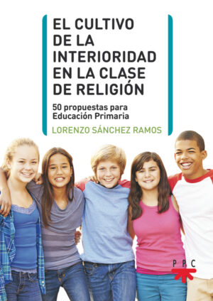 El cultivo de la interioridad en la clase de Religión El cultivo de la interioridad en la clase de Religión