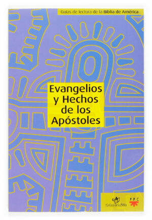 Evangelios y Hechos de los Apóstoles Evangelios y Hechos de los Apóstoles