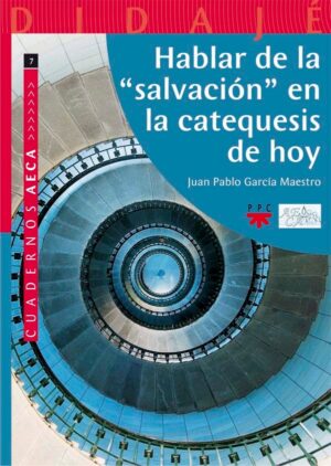 Hablar de la 'salvación' en la catequesis de hoy