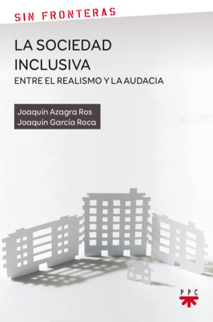 La sociedad inclusiva: entre el realismo y la audacia La sociedad inclusiva: entre el realismo y la audacia