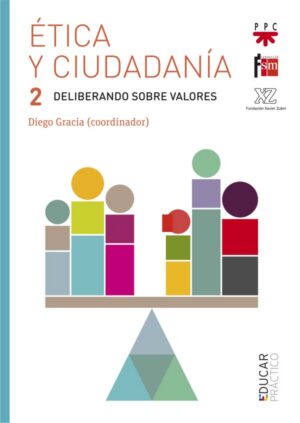 Ética y ciudadanía 2. Deliberando sobre valores Ética y ciudadanía 2. Deliberando sobre valores