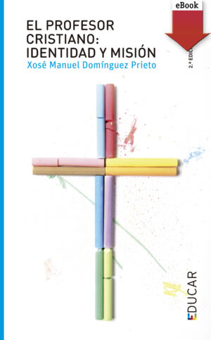 El profesor cristiano: Identidad y misión (ePub)