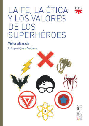 Portada del producto:  LA FE, LA ETICA Y LOS VALORES DE LOS SUPERHÉROES