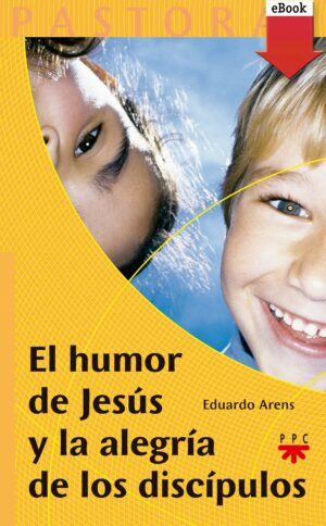 El humor de Jesús y la alegría de los discípulos (ePub) El humor de Jesús y la alegría de los discípulos (ePub)