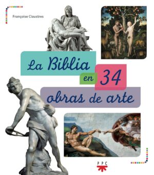 La Biblia en 34 obras de arte La Biblia en 34 obras de arte