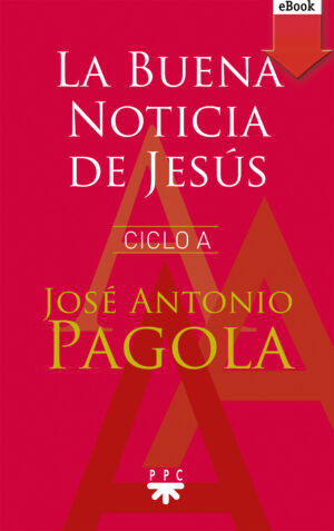 La Buena noticia de Jesús. Ciclo A (ePub)
