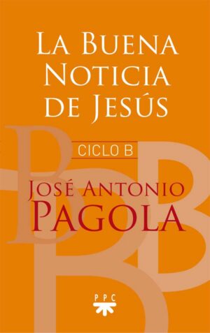 La Buena Noticia de Jesús. Ciclo B La Buena Noticia de Jesús. Ciclo B