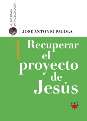 Recuperar el proyecto de Jesús Recuperar el proyecto de Jesús