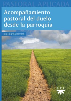Acompañamiento pastoral del duelo desde la parroquia Acompañamiento pastoral del duelo desde la parroquia