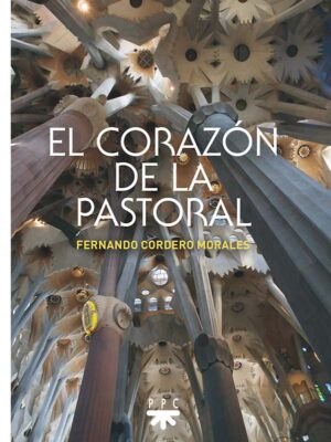 El corazón de la pastoral El corazón de la pastoral