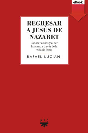 Regresar a Jesús de Nazaret (ePub) Regresar a Jesús de Nazaret (ePub)