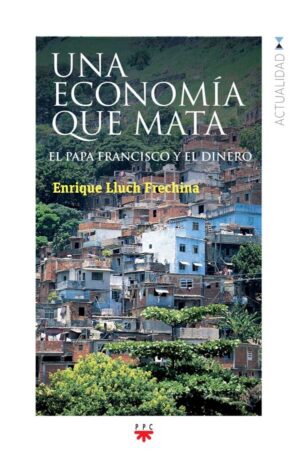Una economía que mata Una economía que mata