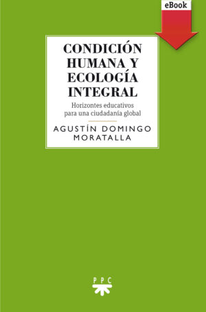 Condición humana y ecología integral (ePub) Condición humana y ecología integral (ePub)
