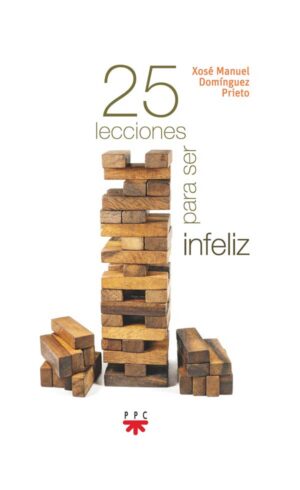 Veinticinco lecciones para ser infeliz Veinticinco lecciones para ser infeliz