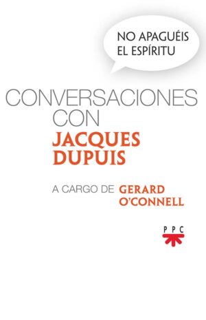 No apaguéis el espíritu. Conversaciones con Jacques Dupuis No apaguéis el espíritu. Conversaciones con Jacques Dupuis