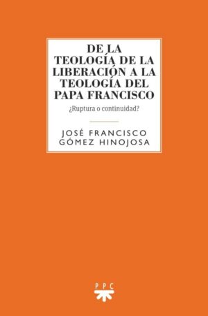 Portada del producto:  De la teología de la liberación a la teología del papa Francisco