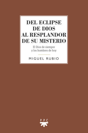 Del eclipse de Dios al resplandor de su misterio Del eclipse de Dios al resplandor de su misterio