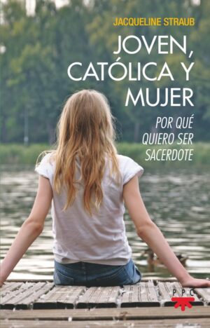 Joven, católica y mujer Joven, católica y mujer
