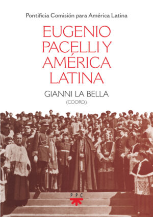 Eugenio Pacelli y América Latina Eugenio Pacelli y América Latina