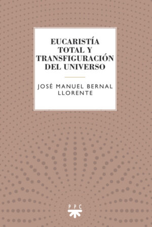Eucaristía total y transfiguración Eucaristía total y transfiguración