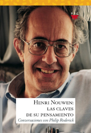 Henri Nouwen: las claves de su pensamiento Henri Nouwen: las claves de su pensamiento