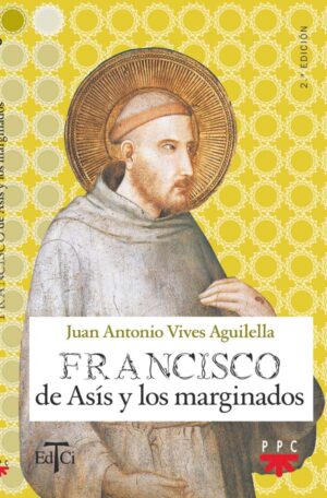 Francisco de Asís y los marginados Francisco de Asís y los marginados