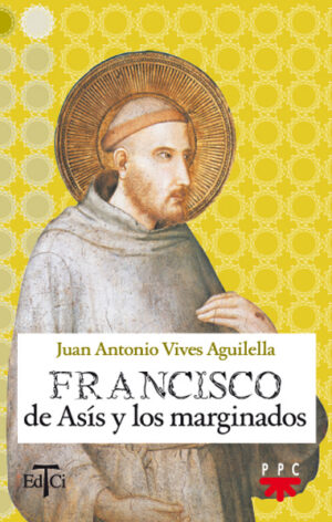 Francisco de Asís y los marginados (ePub) Francisco de Asís y los marginados (ePub)