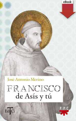 Francisco de Asís y tú (ePub) Francisco de Asís y tú (ePub)