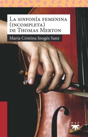 Portada del producto:  La sinfonía femenina (incompleta) de Thomas Merton