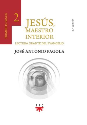 Jesús, Maestro interior. 2 Primeros pasos Jesús, Maestro interior. 2 Primeros pasos