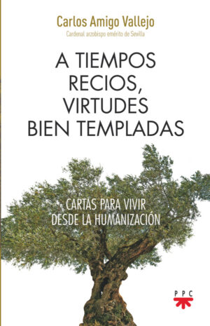 A tiempos recios, virtudes bien templadas A tiempos recios, virtudes bien templadas