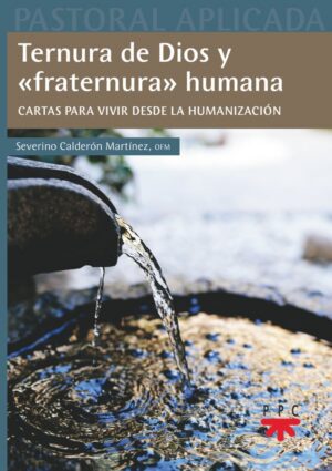 Ternura de Dios y «fraternura» humana Ternura de Dios y "fraternura" humana