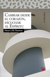 Cambiar desde el corazón, escuchar al Espíritu Cambiar desde el corazón, escuchar al Espíritu