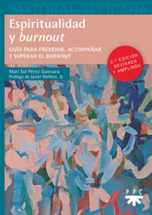 Espiritualidad y burnout (2ª edición revisada y ampliada)