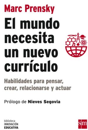 El mundo necesita un nuevo currículo El mundo necesita un nuevo currículo