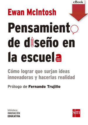 Pensamiento de diseño en la escuela (ePub) Pensamiento de diseño en la escuela (ePub)
