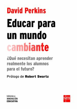 Educar para un mundo cambiante Educar para un mundo cambiante