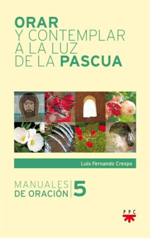 Orar y contemplar a la luz de la Pascua Orar y contemplar a la luz de la Pascua