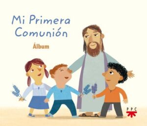 Mi Primera Comunión. Álbum Mi Primera Comunión. Álbum