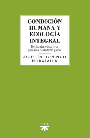 Condición humana y ecología integral Condición humana y ecología integral