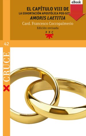 Portada del producto:  El capítulo VIII de la Exhortación apostólica pos-sinodal ‘Amoris laetitia’ (ePub)