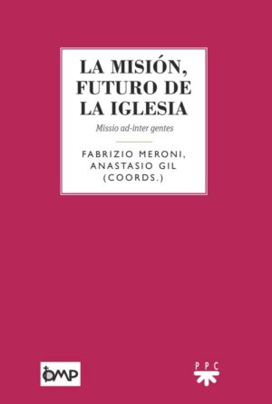 La misión, futuro de la Iglesia (N. ed.) La misión, futuro de la Iglesia (N. ed.)
