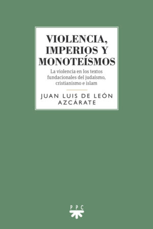 Violencia, imperios y monoteísmos Violencia, imperios y monoteísmos