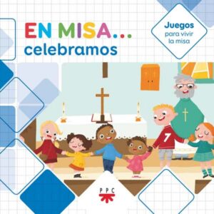 En Misa… 6. Celebramos (Juegos) En Misa… 6. Celebramos (Juegos)