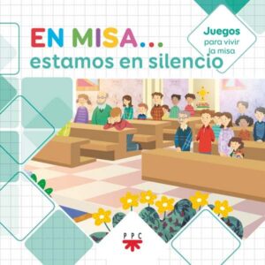 En Misa… 9. Estamos en silencio (Juegos) En Misa… 9. Estamos en silencio (Juegos)