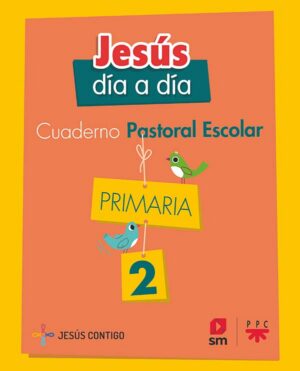 Cuaderno de Pastoral Escolar Jesús día a día. Primaria 2