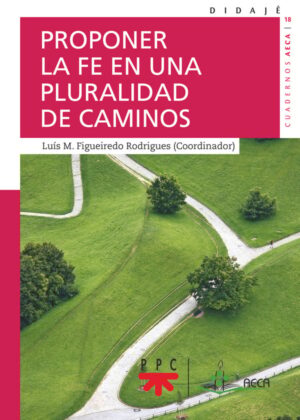 Portada del producto:  Proponer la fe en una pluralidad de caminos