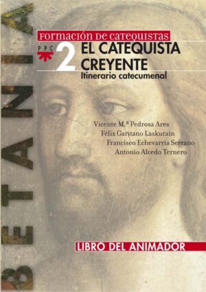 El catequista creyente. Libro del animador
